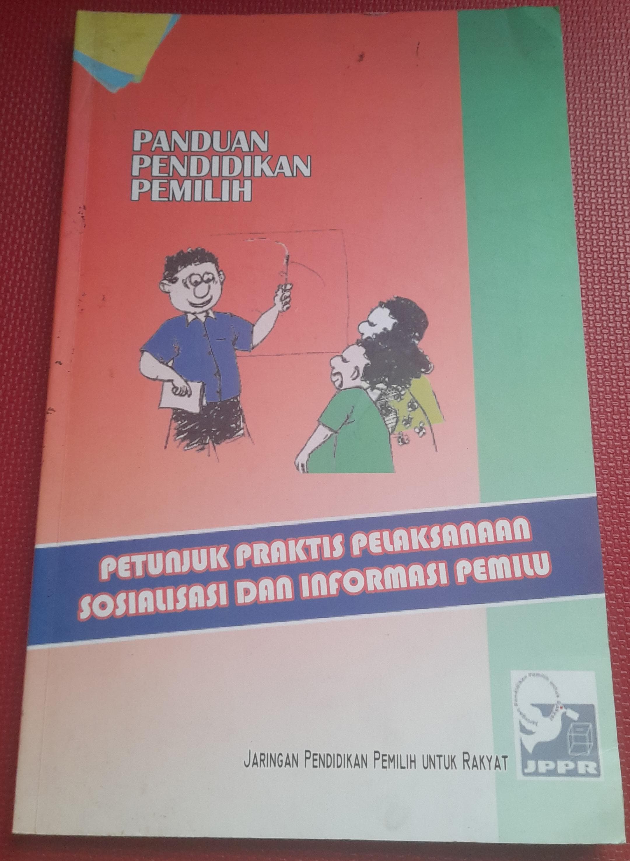 PANDUAN PENDIDIKAN PETUNJUK PRAKTIS PELAKSANAAN SOSIALISASI DAN INFORMASI PEMILU 